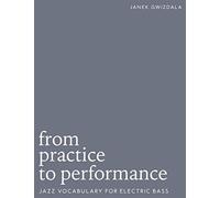 From Practice To Performance: Jazz Vocabulary For Electric Bass