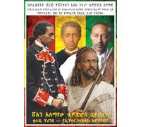 From President George Washington To Emperor Tewodros II An Abyssinian-American-French Hidden Lineage Revealed A Great-Grandson Of Prince Alemayehu ... Biopic: Ethiopian Amharic Edition 9th Editi