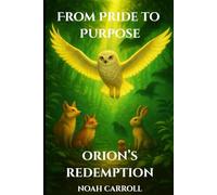 From Pride To Purpose: Orion's Redemption (Keepers Of The Canopy)