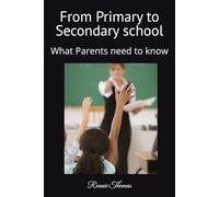 From Primary to Secondary school: What Parents need to know