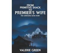 From Primitive Shack to Premier’s Wife: The Constance Davie Story