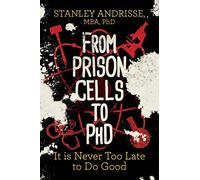 From Prison Cells to PhD: It Is Never Too Late to Do Good