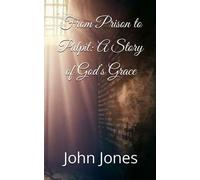 From Prison to Pulpit: A Story of God’s Grace