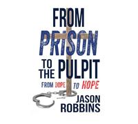 From Prison To The Pulpit: From Dope To Hope