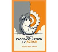 From Procrastination to Action