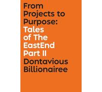 From Projects to Purpose: Tales of The EastEnd (Part II)