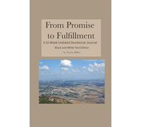 From Promise to Fulfillment: Black and White Text Edition: A 52-Week Undated Devotional Journal