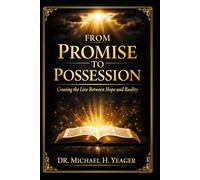 From Promise to Possession: Crossing the Line Between Hope and Reality