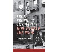 From Prophecy to Charity: How To Help The Poor (Values And Capitalism)