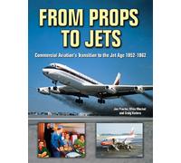 From Props to Jets: Commercial Aviation's Transition to the Jet Age 1952-1962