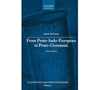 From Proto-Indo-European to Proto-Germanic: 1 (A Linguistic History of English)