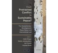 From Protracted Conflict to Sustainable Peace? : The Humanitarian-Development-Peace Nexus and International Law