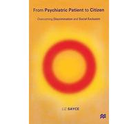 From Psychiatric Patient to Citizen: Overcoming Discrimination and Social Exclusion (Overcoming Discrimination and Stigma)