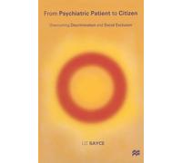 From Psychiatric Patient to Citizen: Overcoming Discrimination and Social Exclusion (Overcoming Discrimination and Stigma)