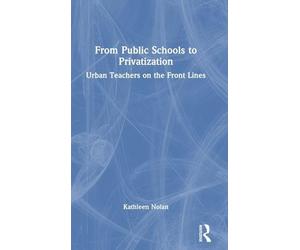 From Public Schools to Privatization: Urban Teachers on the Front Lines