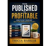 From Published to Profitable: How to get your KDP self-published books to sell