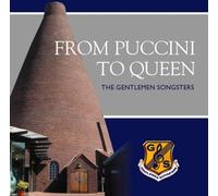 From Puccini To Queen - The Gentlemen Songsters