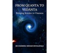 From Quanta to Vedānta: Bridging Science to Oneness