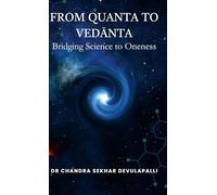 From Quanta to Vedānta: Bridging Science to Oneness