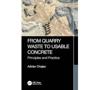 From Quarry Waste to Usable Concrete: Principles and Practice