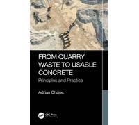 From Quarry Waste to Usable Concrete : Principles and Practice