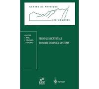 From Quasicrystals to More Complex Systems: Les Houches School, February 23 - March 6, 1998: 13 (Centre de Physique des Houches, 13)