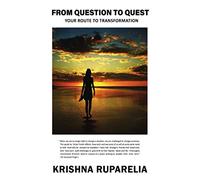 FROM QUESTION TO QUEST: YOUR ROUTE TO TRANSFORMATION