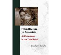 From Racism to Genocide: Anthropology in the Third Reich