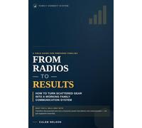From Radios to Results: How to Turn Scattered Gear Into a Working Family Communication System