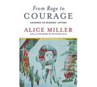 From Rage to Courage - Answers to Readers′ Letters