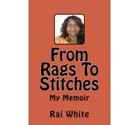 From Rags To Stitches: My Memoir