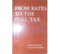 From Rates to the Poll Tax: Local Government Finance in the Thatcher Era