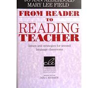 From Reader to Reading Teacher: Issues and Strategies for Second Language Classrooms (Cambridge Language Education)