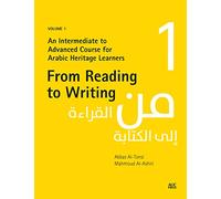 From Reading to Writing, Volume 1: An Intermediate to Advanced Course for Arabic Heritage Learners