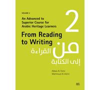 From Reading to Writing, Volume 2 : An Advanced to Superior Course for Arabic Heritage Learners