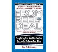 From Reel to Deal: Everything You Need to Create a Successful Independent Film