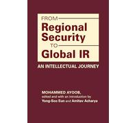 From Regional Security to Global IR: An Intellectual Journey