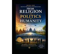 FROM RELIGION TO POLITICS TO HUMANITY: The Articles - Volume One