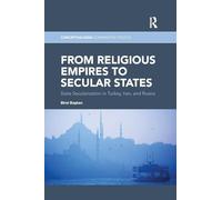 From Religious Empires to Secular States: State Secularization in Turkey, Iran, and Russia (Conceptualising Comparative Politics)