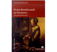 From Rembrandt to Vermeer: 17Th-Century Dutch Artists (Groveart)