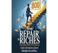 From Repair to Riches: Building Credit For Wealth