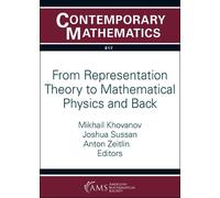 From Representation Theory to Mathematical Physics and Back (Contemporary Mathematics)
