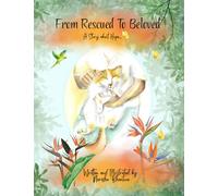 From Rescued to Beloved...: A Story about Hope...