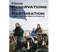 From Reservations to Restoration: Hope for the Native People
