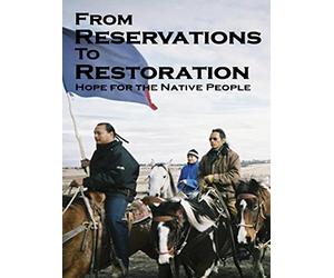 From Reservations to Restoration: Hope for the Native People