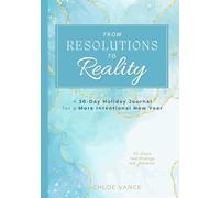 From Resolutions to Reality: A 30-Day Holiday Journal for a More Intentional New Year