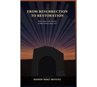 FROM RESSURECTION TO RESTORATION: When Jesus Calls You Out From What Tries To Bury You