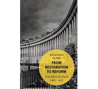From Restoration to Reform: The British Isles 1660-1832
