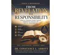 FROM REVELATION TO RESPONSIBILITY: A Biblical Leadership Journey through Hermeneutics, Theology, and Spiritual Transformation