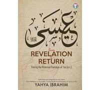 From Revelation to Return: Tracing the Historical Footsteps of Isa (A.S)